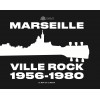 Marseille Ville Rock 1956-1980