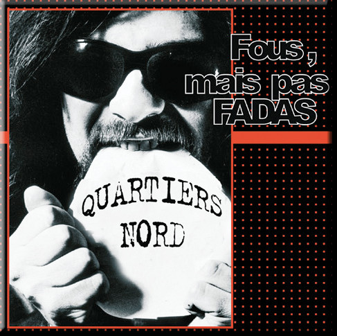 Quartiers Nord, Fous mais pas fadas (QN05, 1991)