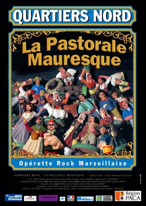 Quartiers Nord, La Pastorale Mauresque (spectacle 2006)