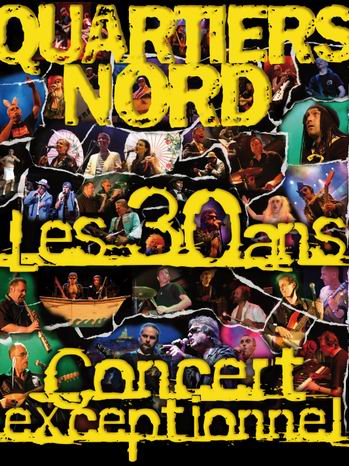 Quartiers Nord, Les 30 ans, concert exceptionnel 2007