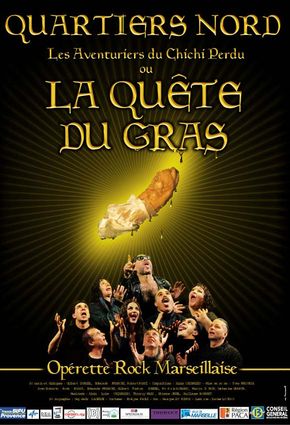 Quartiers Nord, La Quête du Gras (spectacle 2004)