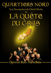 Quartiers Nord, spectacle La Quête du Gras (2004)