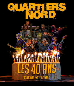 Quartiers Nord, spectacle Les 40 ans (2017)