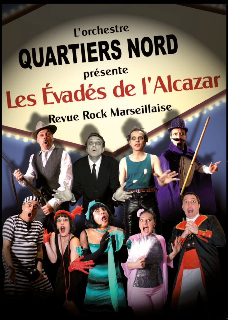 Quartiers Nord, spectacle Les Évadés de l'Alcazar (2008)